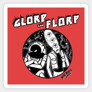 Glorp and Florp Cosmic Mean-Mug 2 Sticker